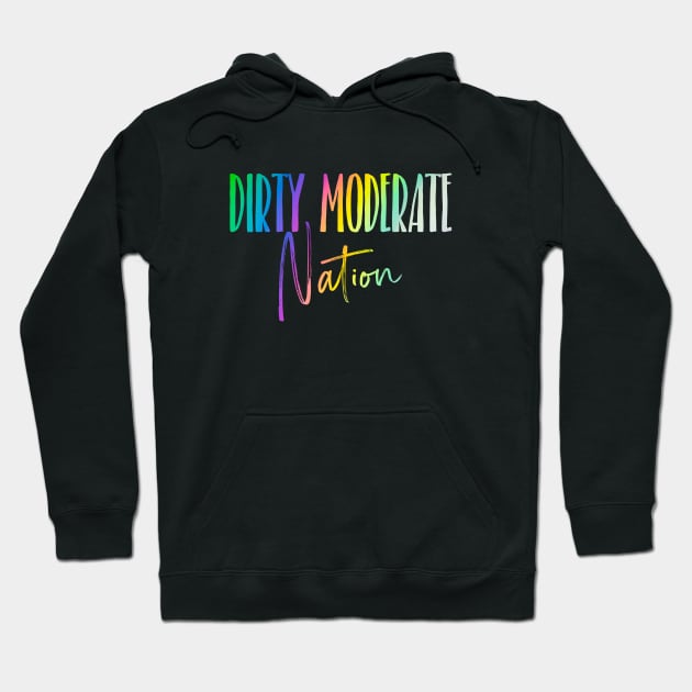 Dirty Moderate Nation- Pride Baby! Hoodie by Dirty Moderate 